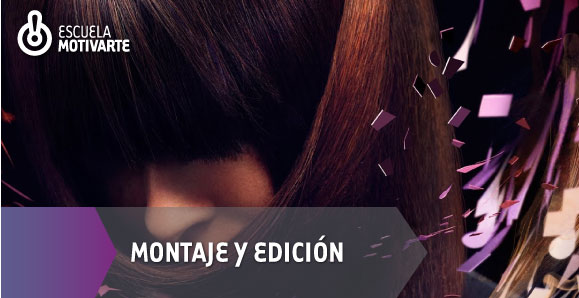'MONTAJE Y EDICIÓN MONTAJE Y EDICIÓN